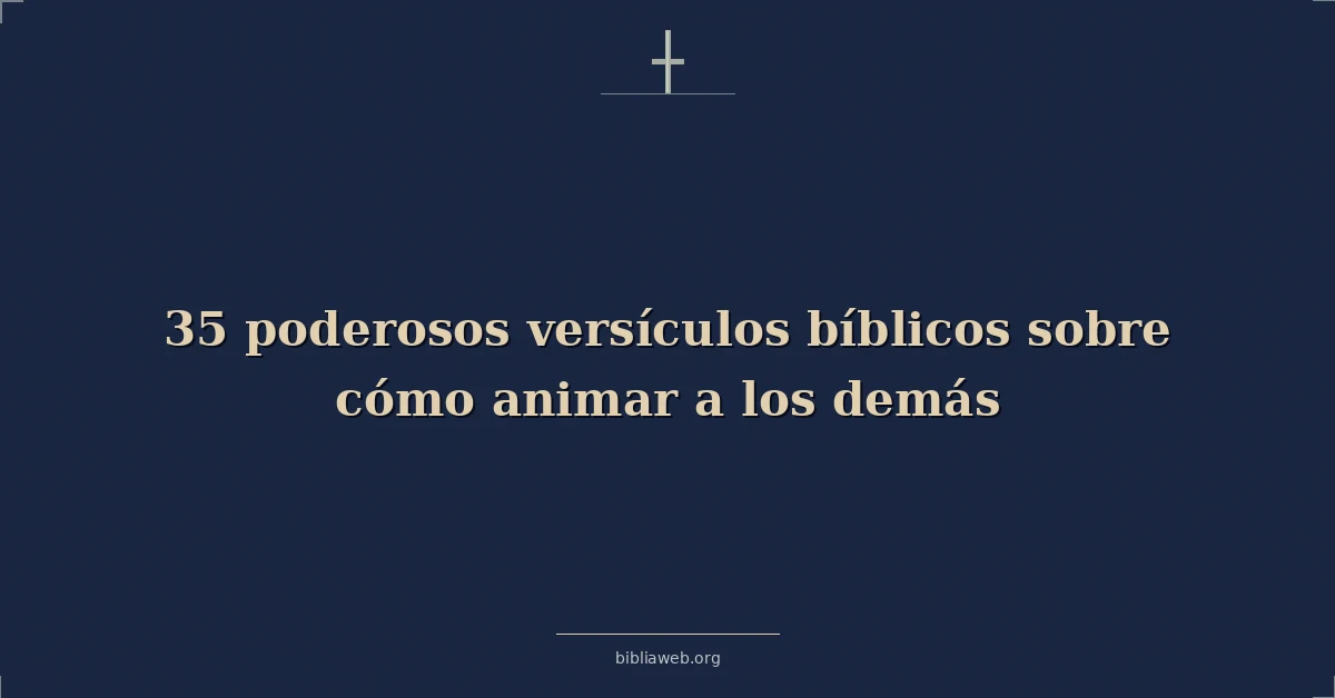 Versículos bíblicos poderosos sobre lifting others up