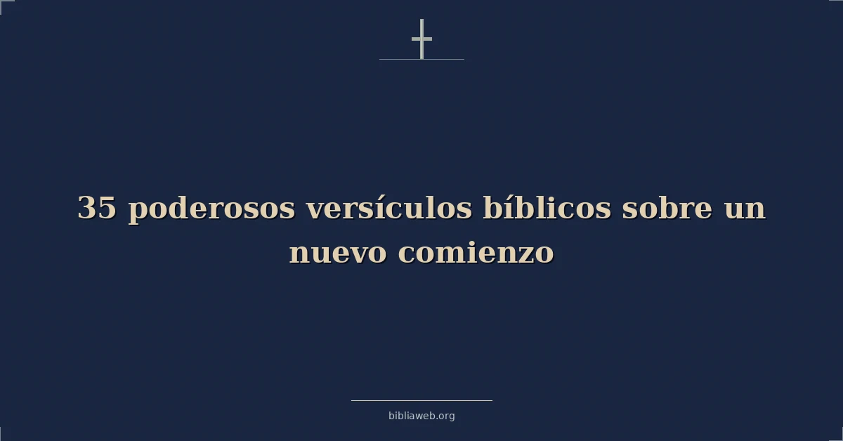 Versículos Bíblicos sobre un nuevo comienzo