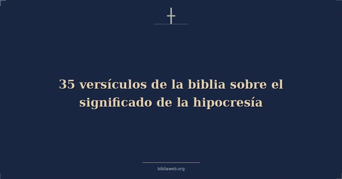 Versículos bíblicos sobre hypocrisy significado