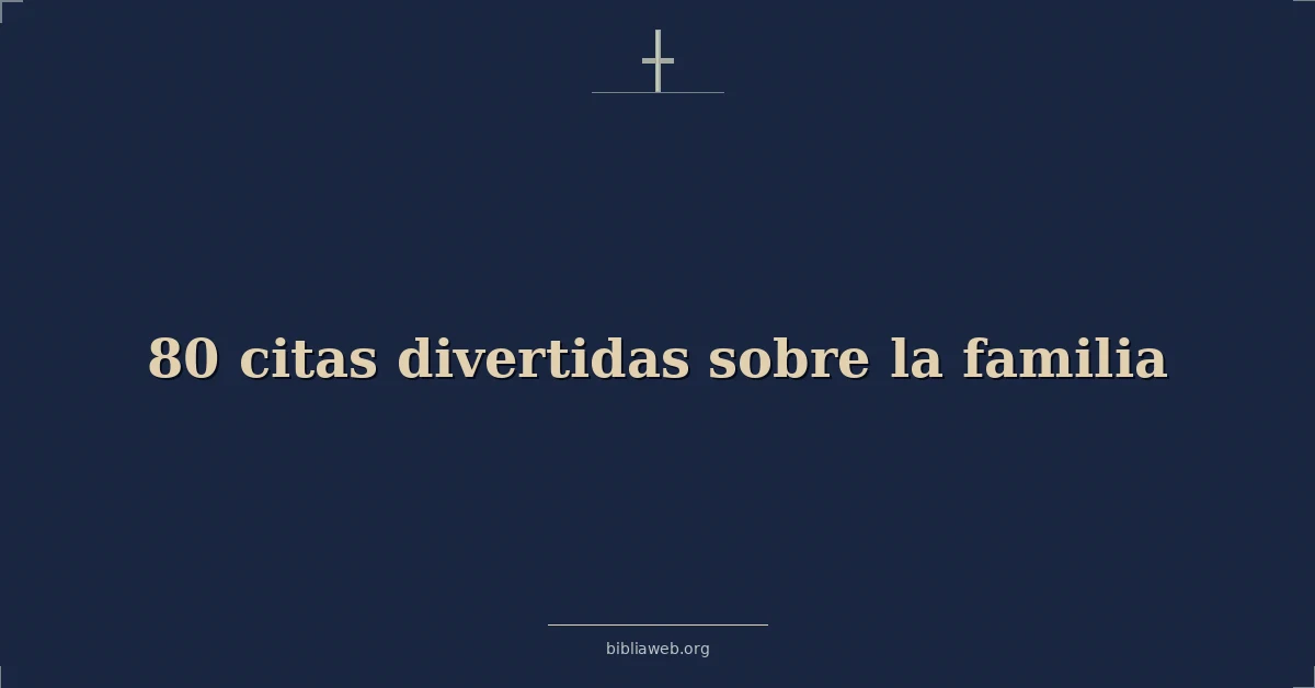 Frases divertidas sobre familia