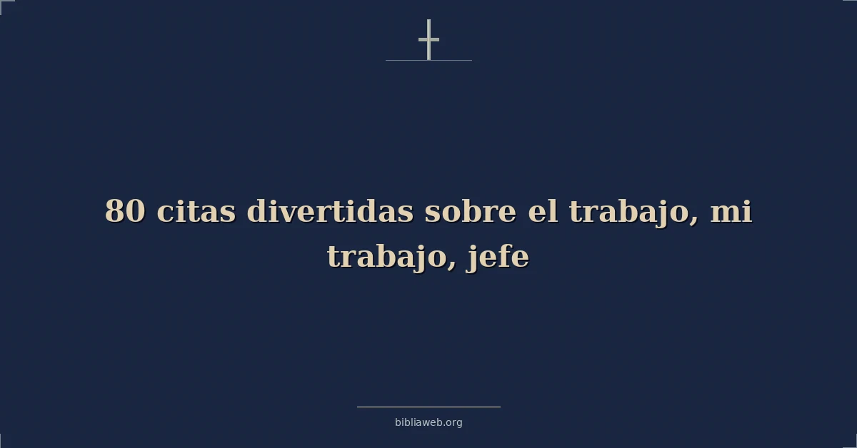 Frases divertidas sobre work my job boss