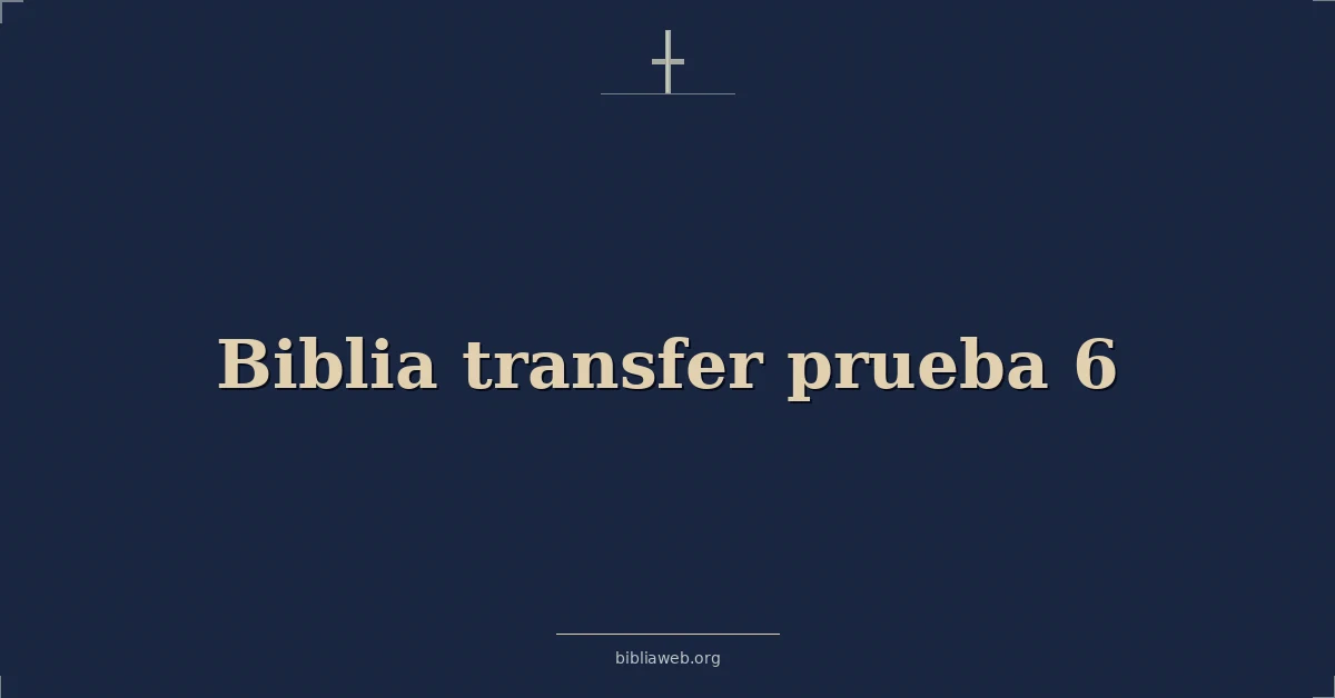 Versículos Bíblicos sobre biblia transferencia prueba 6