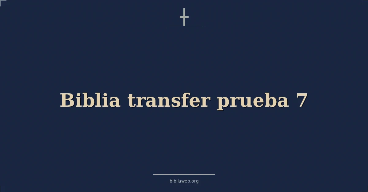 Versículos Bíblicos sobre biblia transferencia prueba 7
