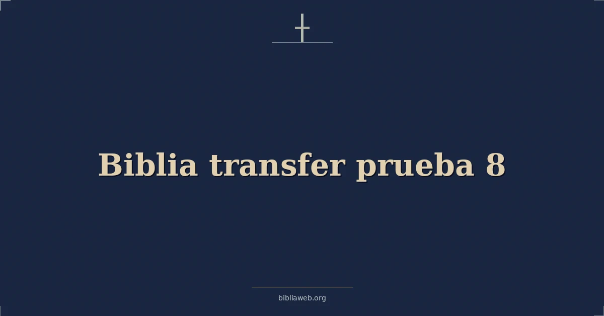 Versículos Bíblicos sobre biblia transferencia prueba 8