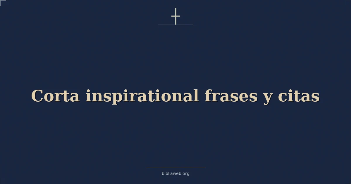 Versículos Bíblicos sobre corta inspiradoras frases y citas