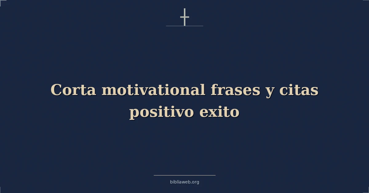 Versículos Bíblicos sobre corta motivadoras frases y citas positivo exito