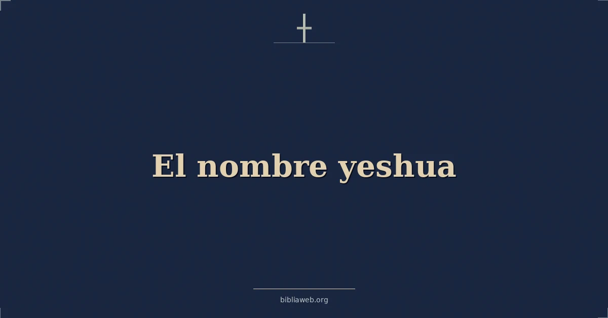 Versículos Bíblicos sobre el nombre yeshua