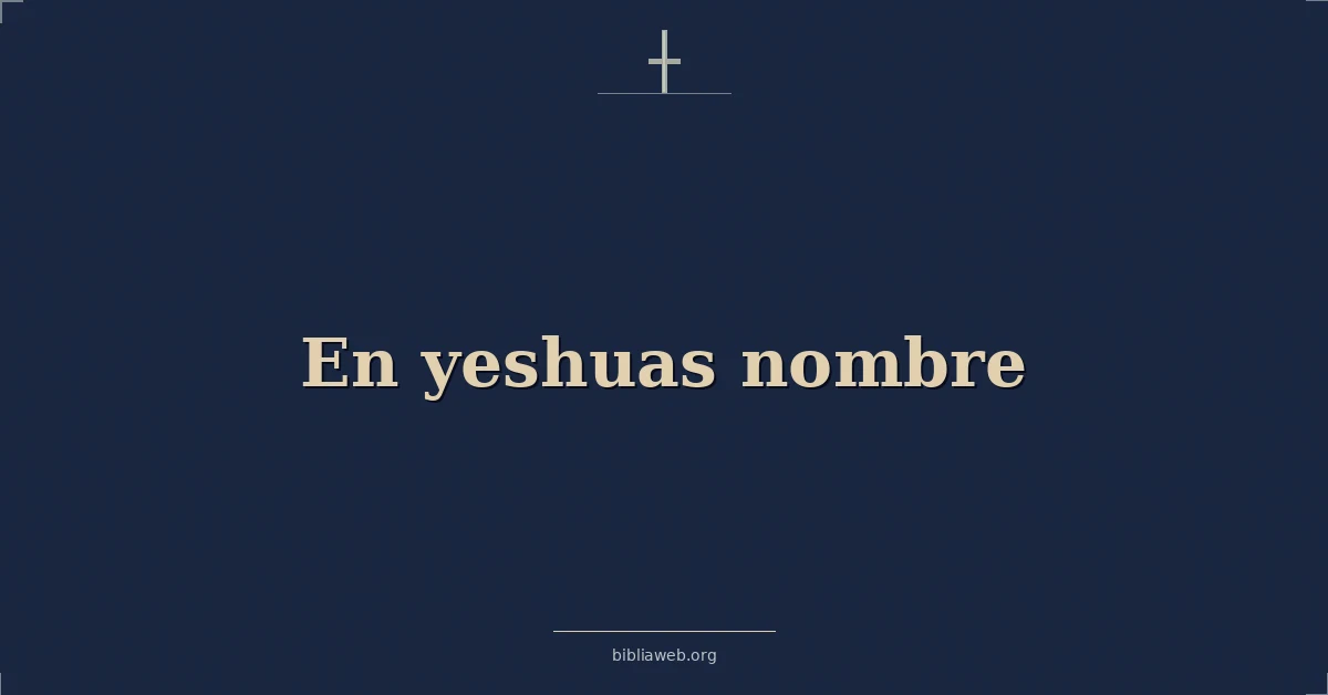 Versículos Bíblicos sobre en yeshuas nombre