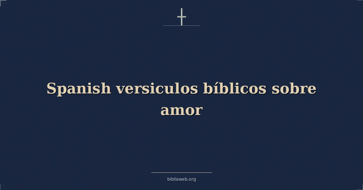 Versículos Bíblicos en español sobre el amor