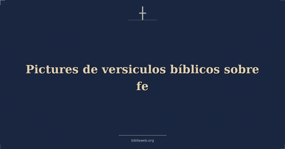 Fotos de versículos bíblicos sobre la fe