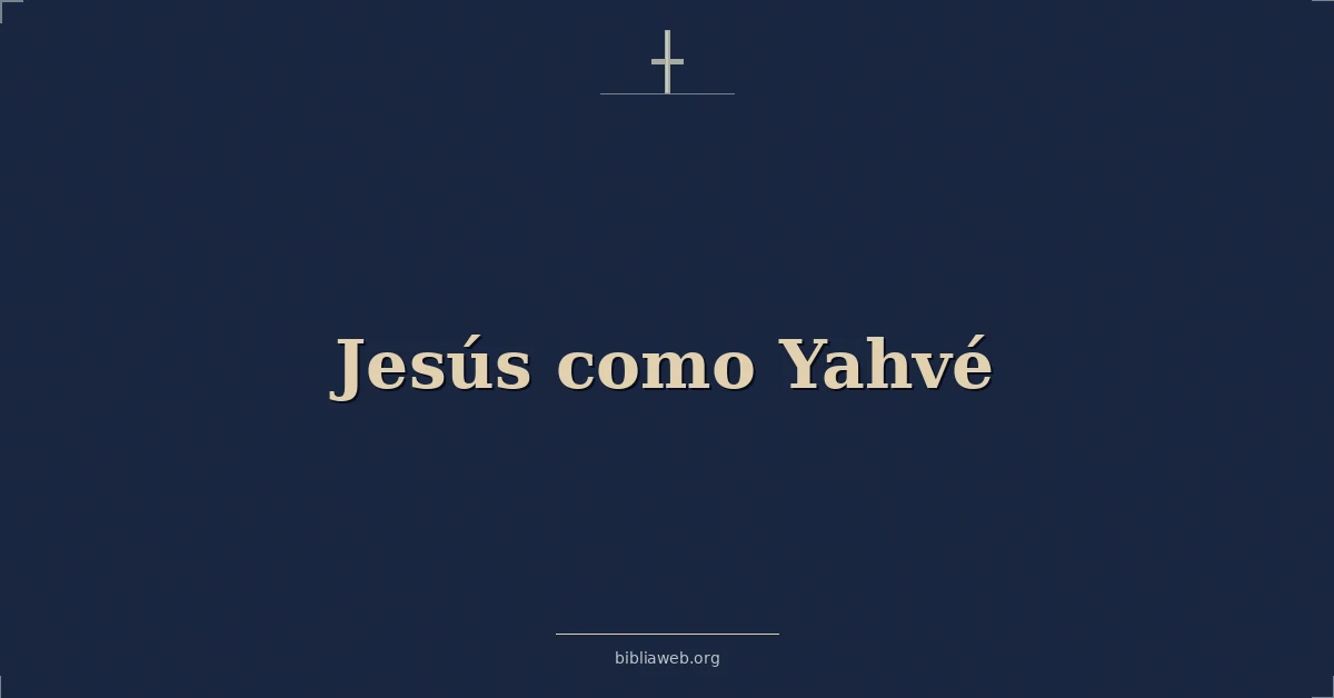 Versículos Bíblicos sobre jesús como yahvé