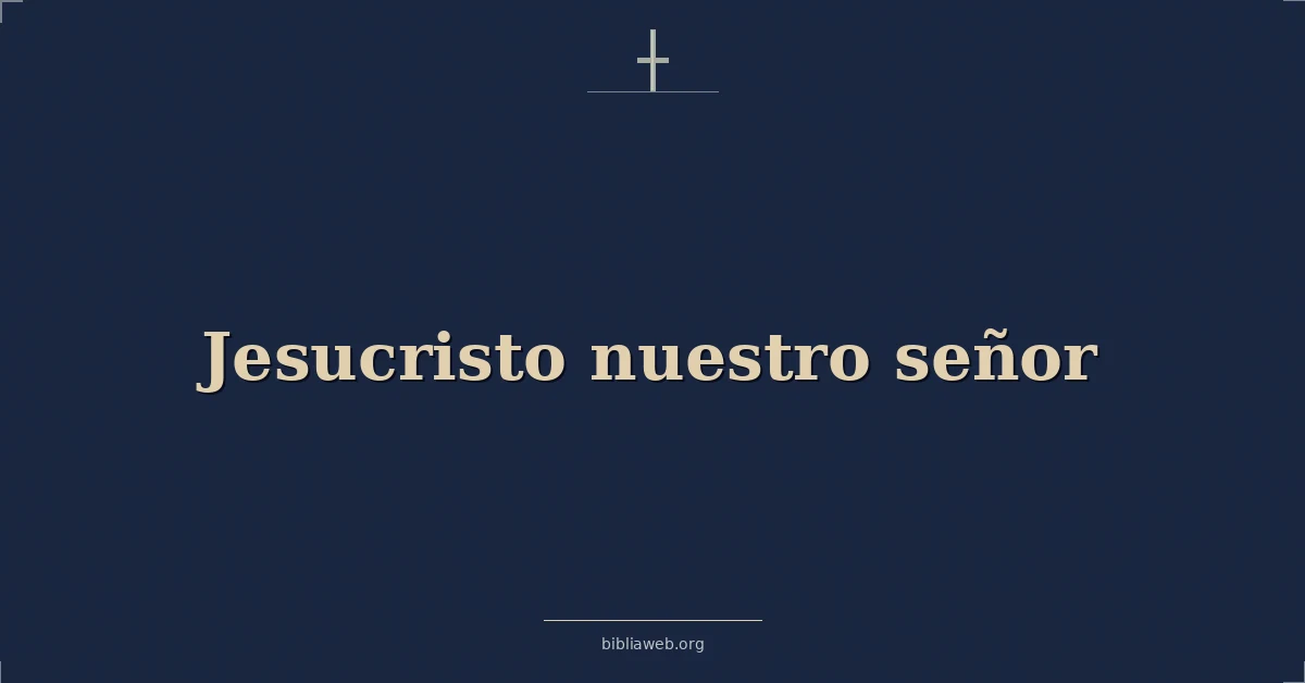 Versículos Bíblicos sobre jesucristo nuestro señor