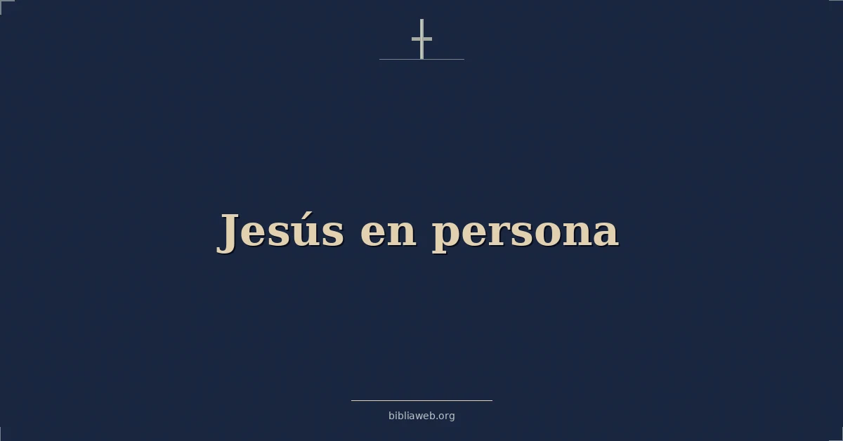 Versículos Bíblicos sobre jesús en persona