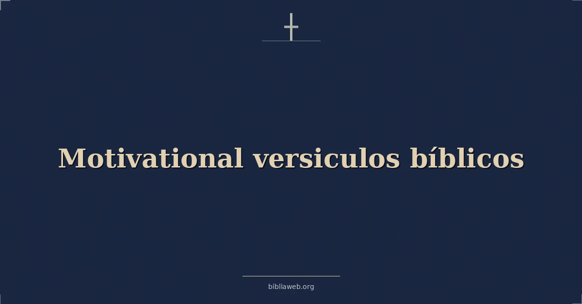 Versículos Bíblicos sobre motivadoras versiculos bíblicos