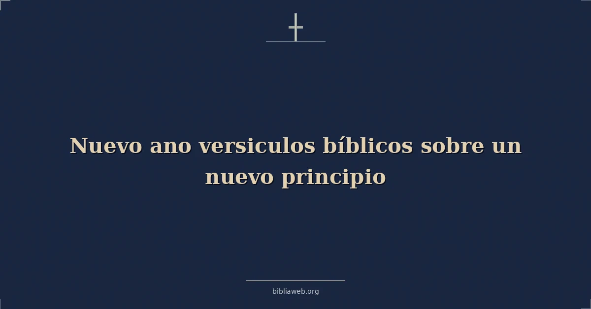 Versículos Bíblicos sobre un nuevo comienzo en el Año Nuevo