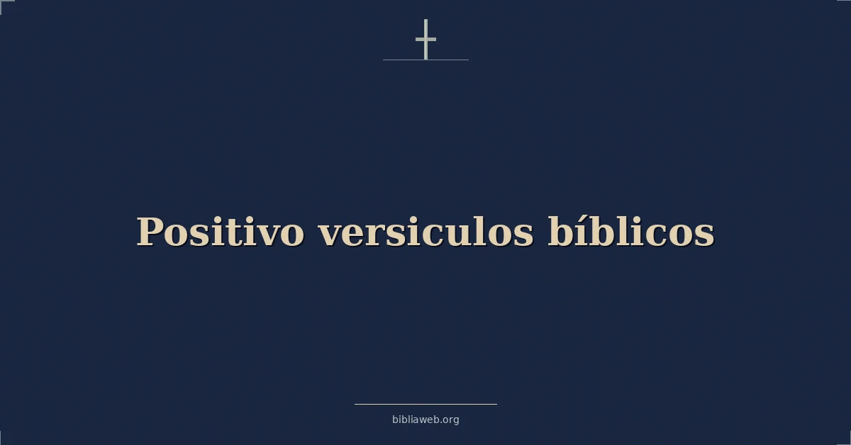 Versículos Bíblicos sobre positivo versiculos bíblicos