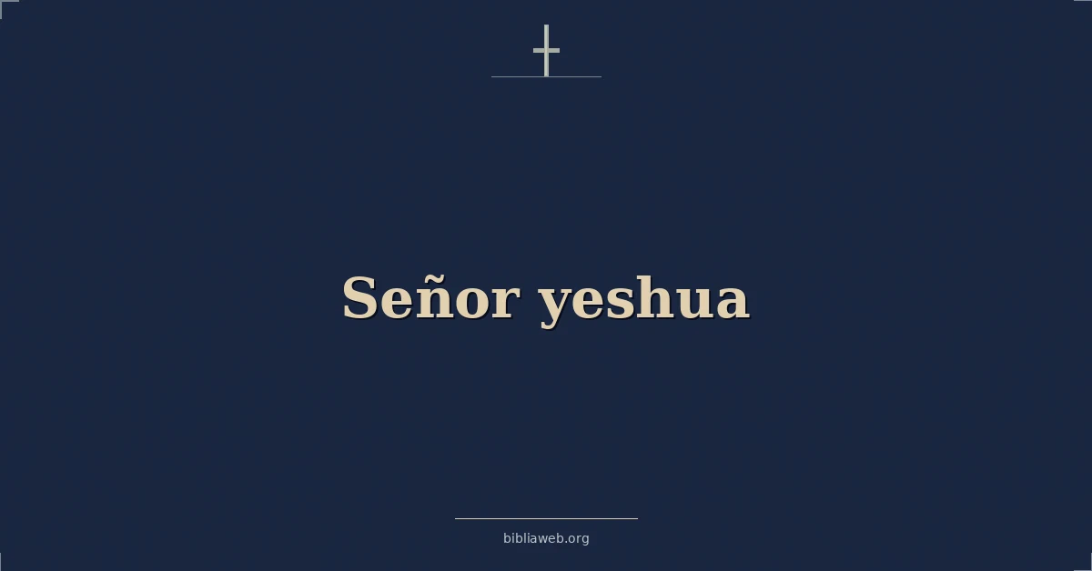 Versículos Bíblicos sobre señor yeshua