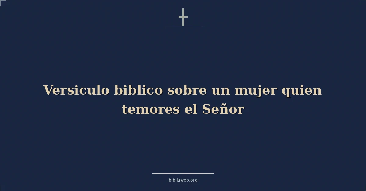 Versiculo biblico sobre a woman who fears el lord