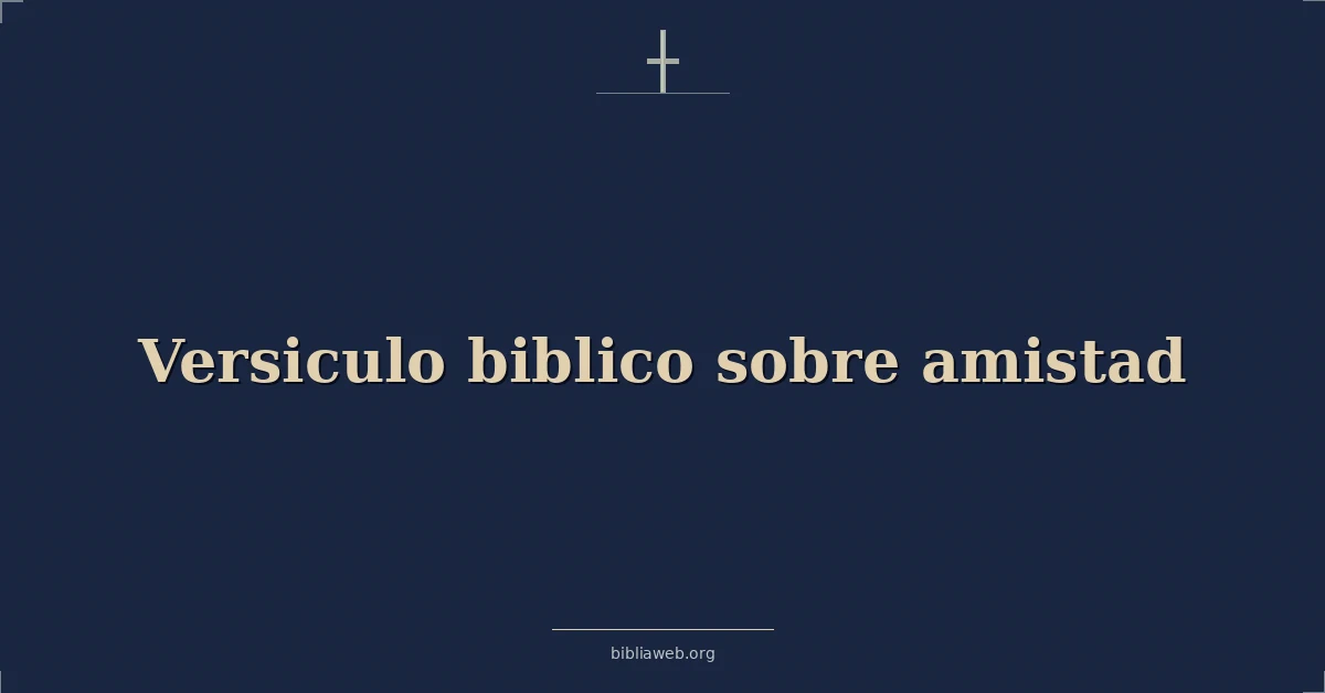 Versiculo biblico sobre amistad