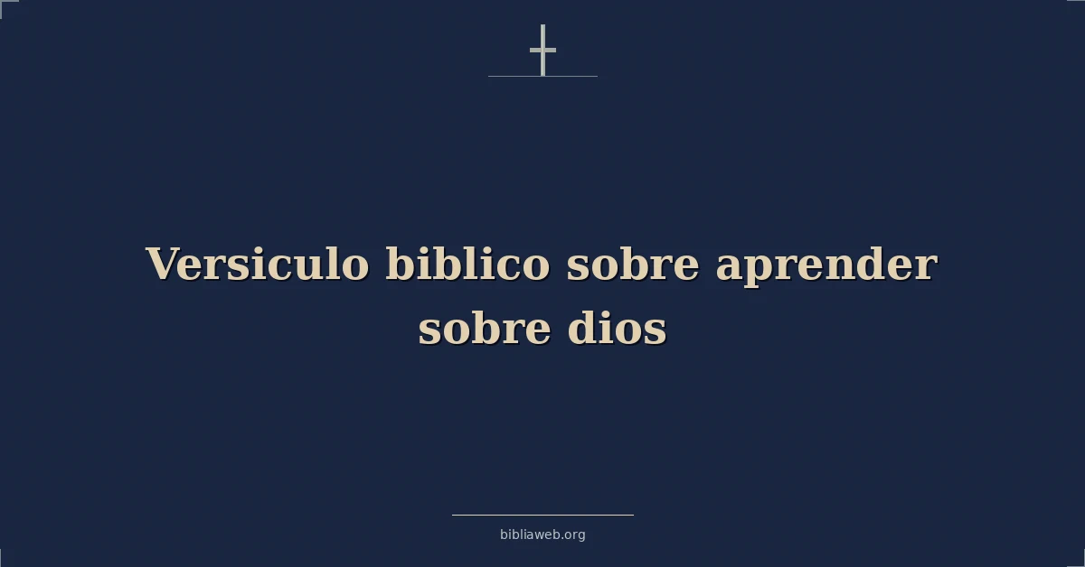 Versiculo biblico sobre learning sobre dios