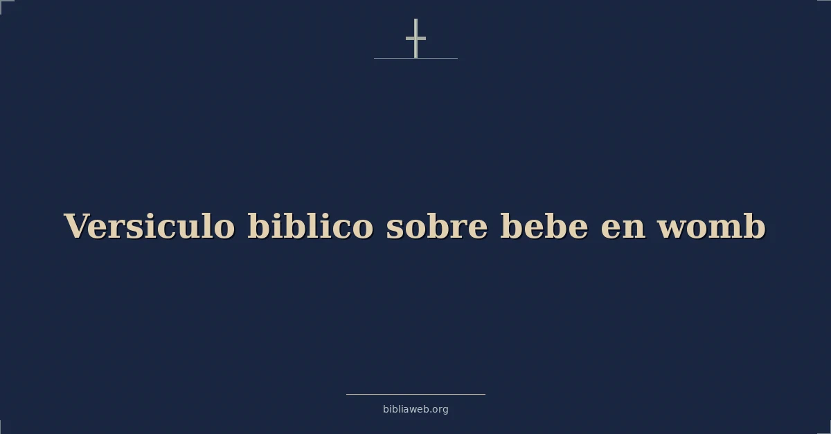 Versiculo biblico sobre baby en womb