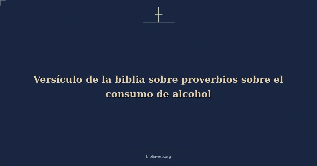 Versiculo biblico sobre drinking alcohol proverbs