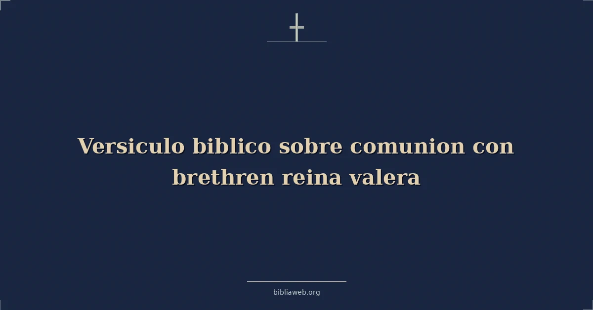 Versículos Bíblicos sobre comunion con hermanos reina valera