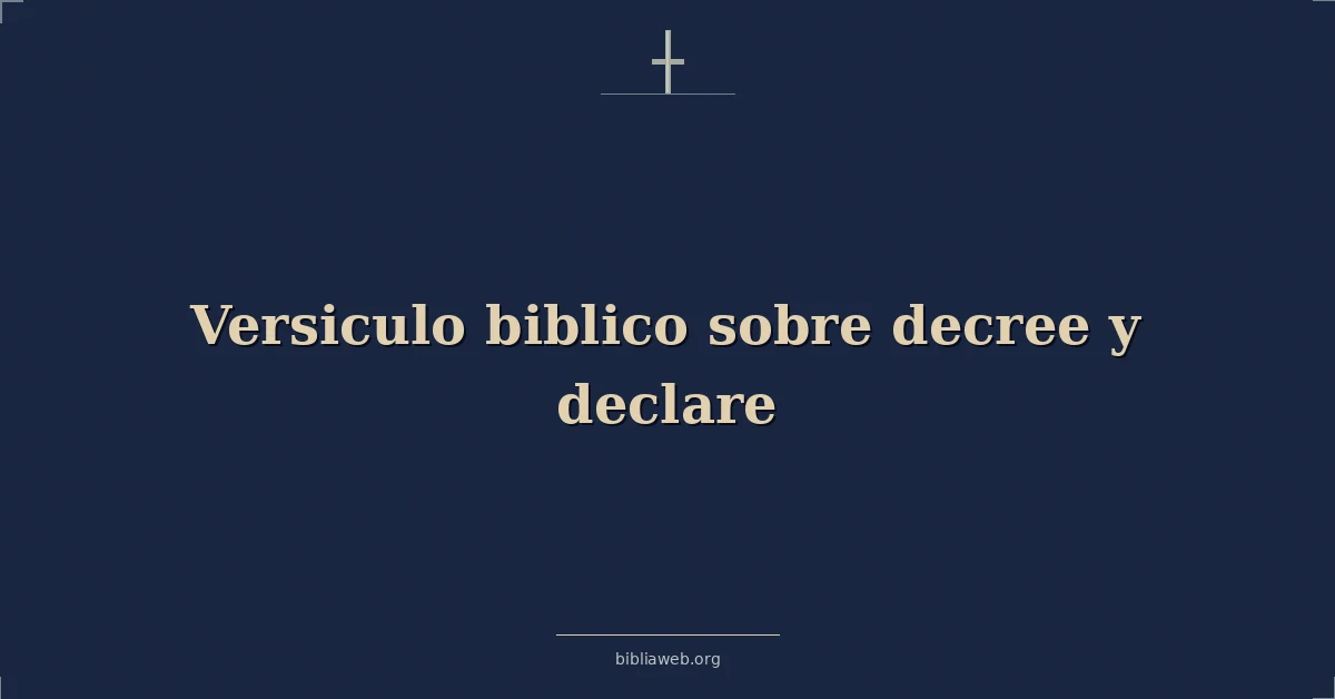 Versículos Bíblicos sobre decreto y declarar
