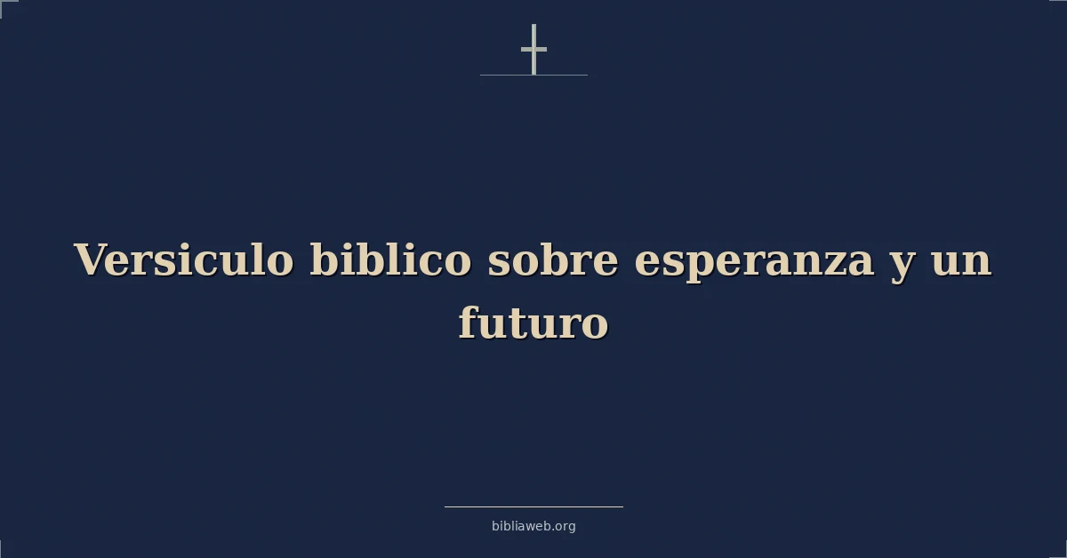 Versículos Bíblicos sobre esperanza y un futuro