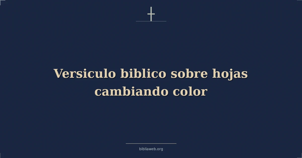 Versículos Bíblicos sobre hojas cambiando color