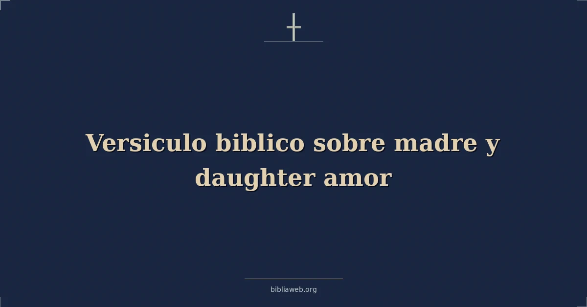 Versículos Bíblicos sobre madre y hija amor