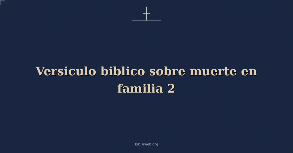 Versículos Bíblicos sobre muerte en familia 2