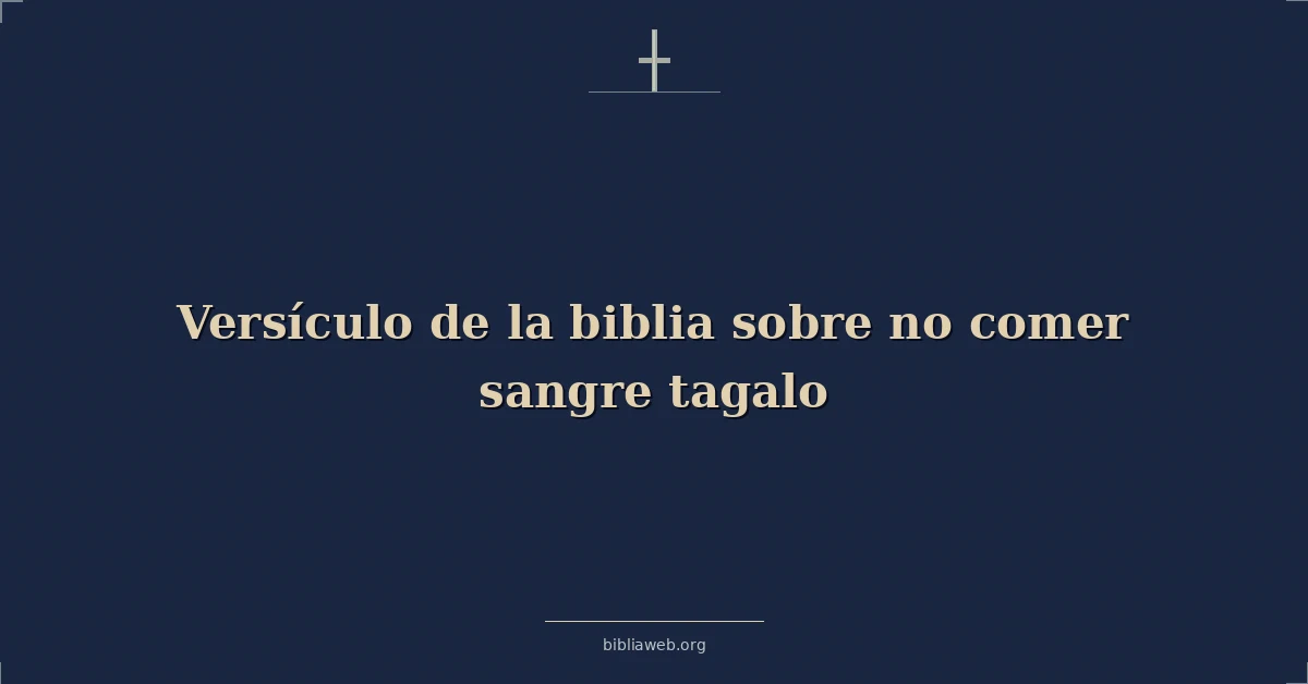 Versículo de la biblia sobre no comer sangre tagalo