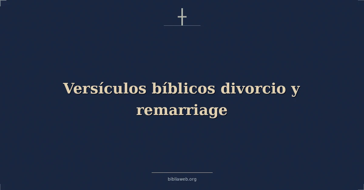Versículos bíblicos divorcio y segundas nupcias