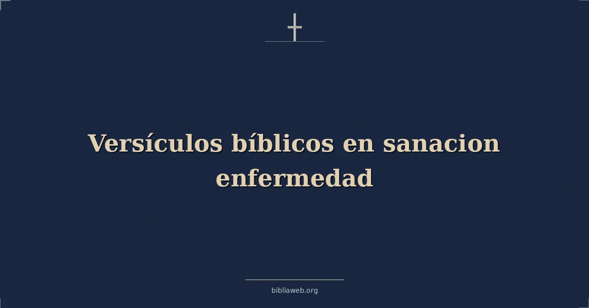 Versículos bíblicos en sanacion enfermedad
