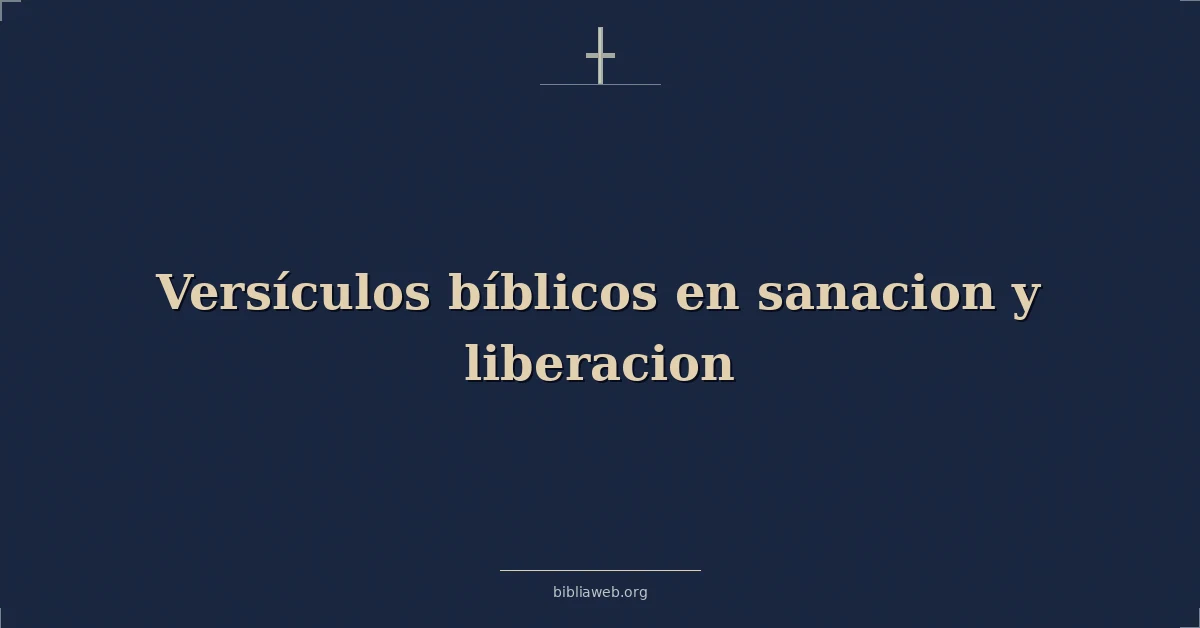 Versículos bíblicos en sanacion y liberacion
