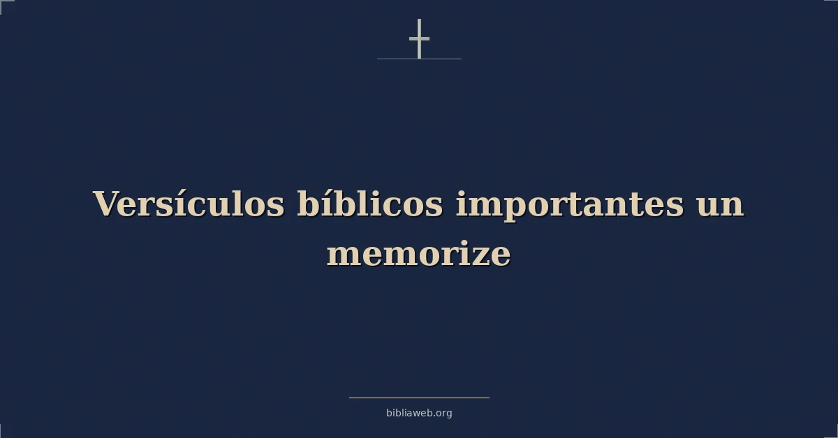 Versículos bíblicos importantes un memorizar