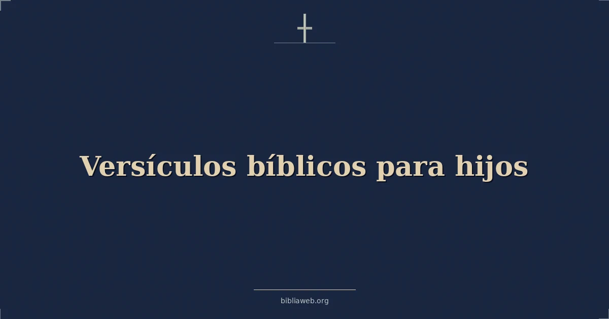 Versículos bíblicos para hijos