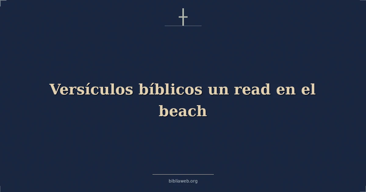 Versículos Bíblicos para leer en la playa