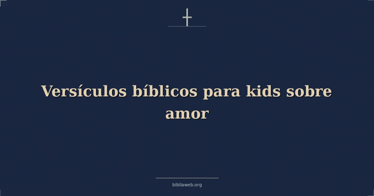 Versículos bíblicos para niños sobre amor