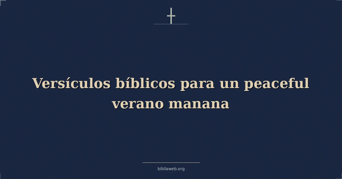 Versículos bíblicos para un pacífico verano mañana