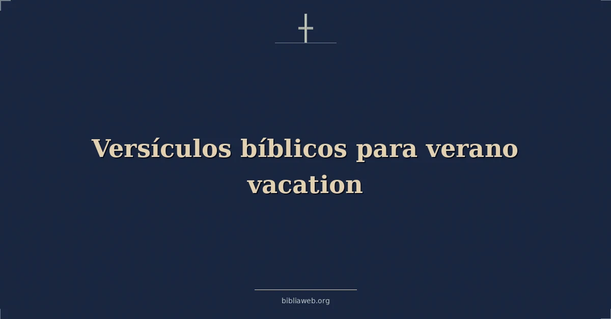 Versículos bíblicos para verano vacaciones
