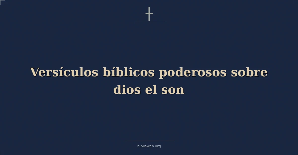 Versículos bíblicos poderosos sobre dios el hijo