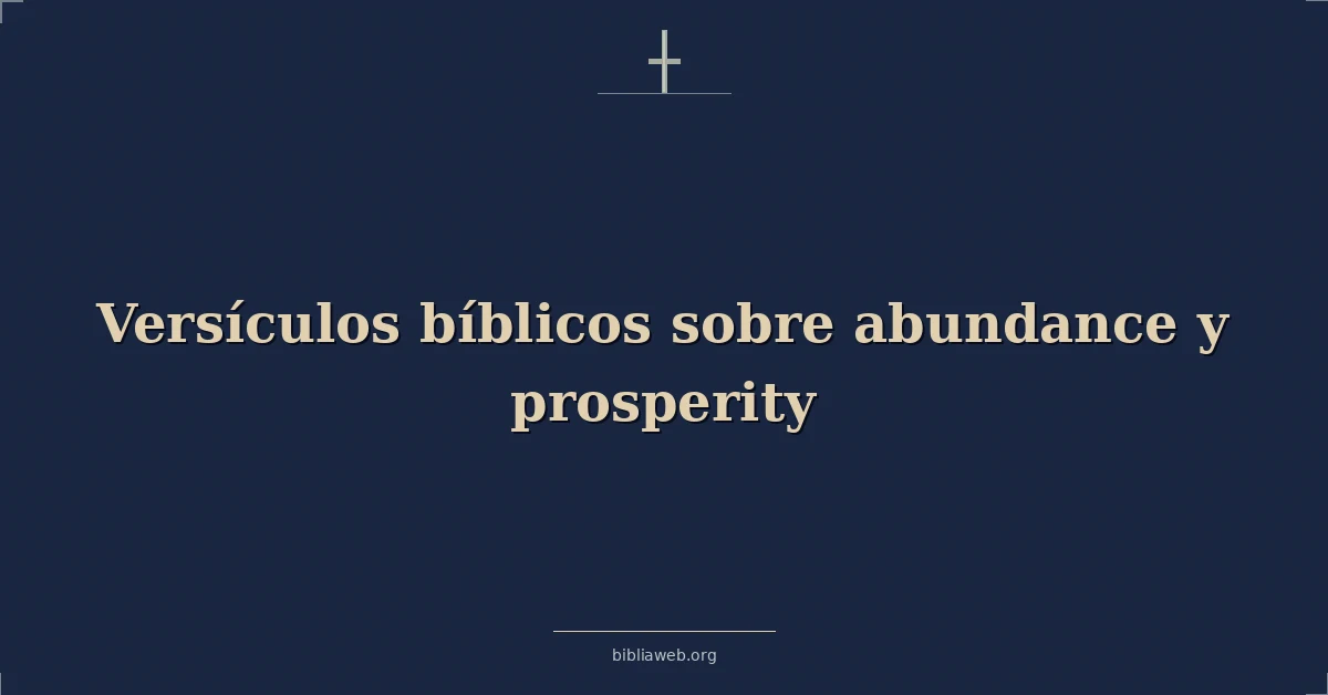 Versículos Bíblicos sobre abundancia y prosperidad