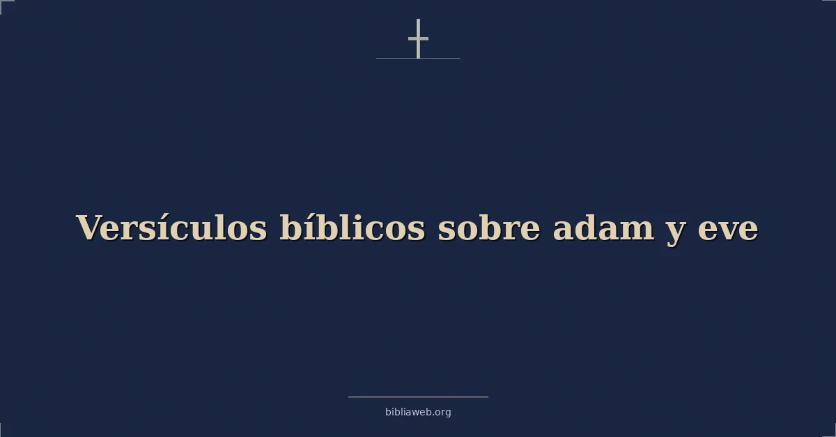 Versículos Bíblicos sobre adam y eve