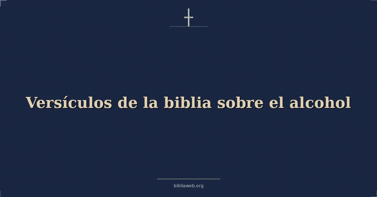 Versículos de la biblia sobre el alcohol