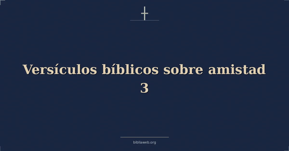 Versículos Bíblicos sobre amistad 3