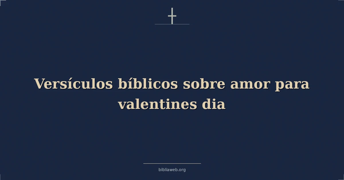 Versículos Bíblicos sobre amor para san-valentin dia