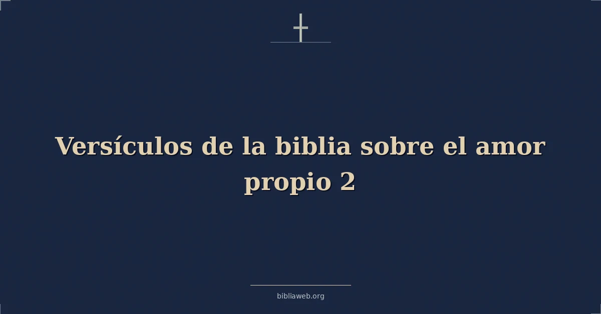 Versículos de la biblia sobre el amor propio 2