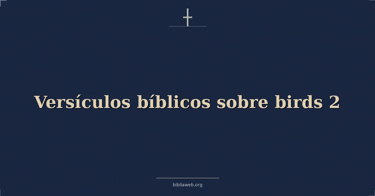 Versículos Bíblicos sobre pájaros 2